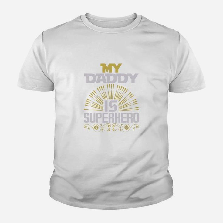 My Daddy Is Super Hero, best christmas gifts for dad Kid T-Shirt