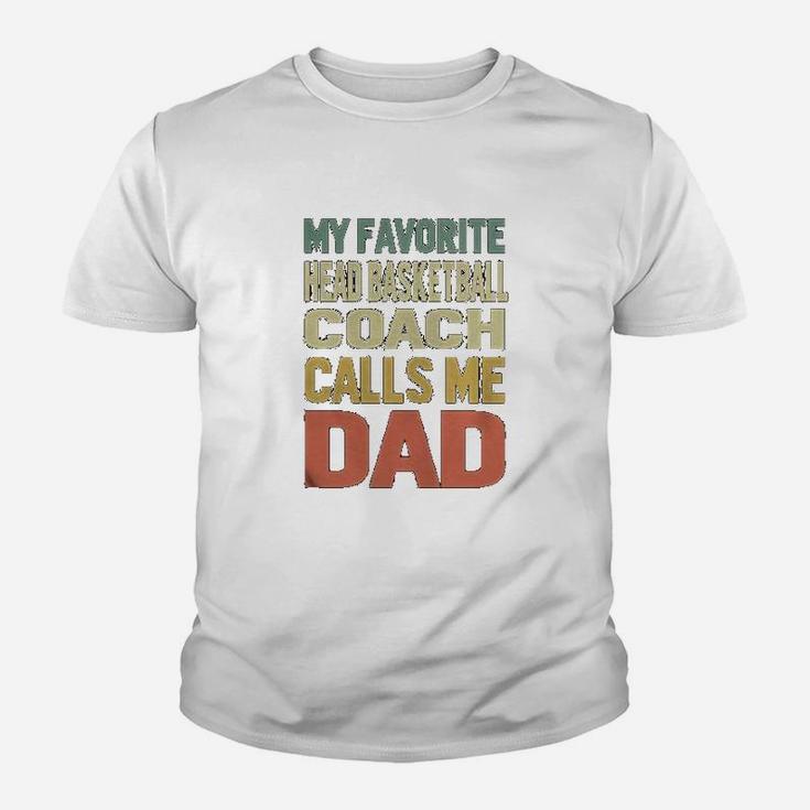 My Favorite Head Basketball Coach Calls Me Dad Kid T-Shirt