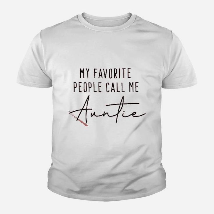My Favorite People Call Me Auntie Women Auntie Gift Kid T-Shirt
