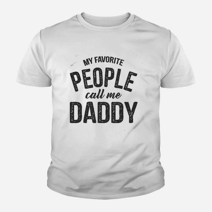 My Favorite People Call Me Daddy Funny Fathers Day Dad Gift Kid T-Shirt