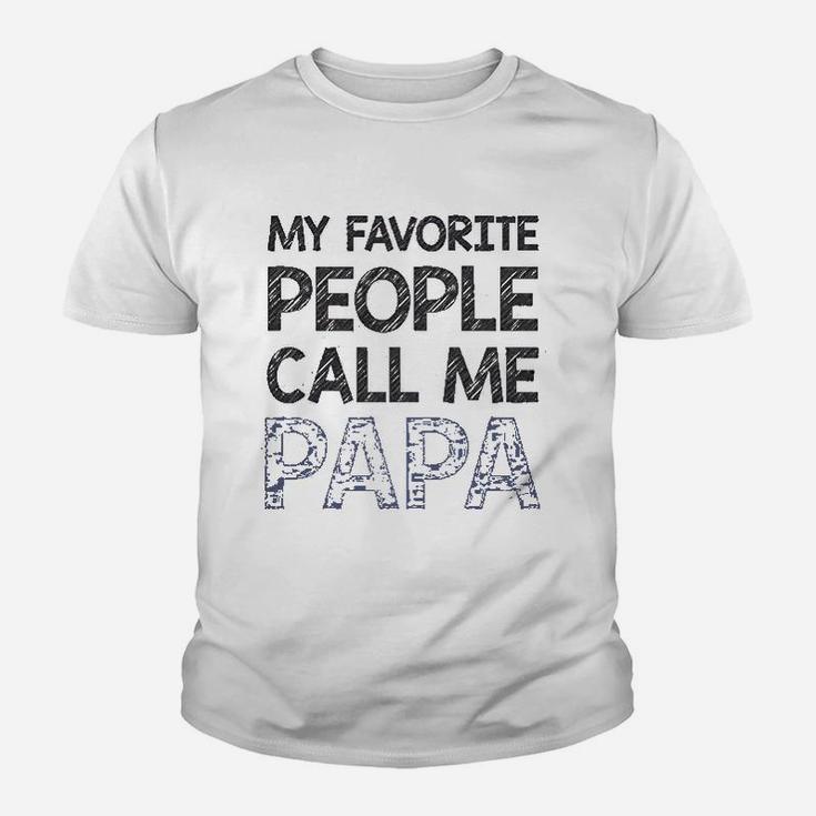 My Favorite People Call Me Papa Gift For Grandpa Father Kid T-Shirt