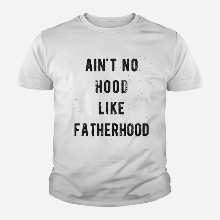 No Hood Like Fatherhood Kid T-Shirt