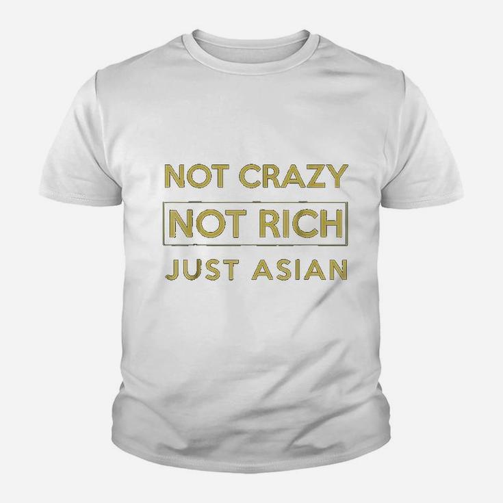Not Crazy Not Rich Just Asian Funny Asian Kid T-Shirt