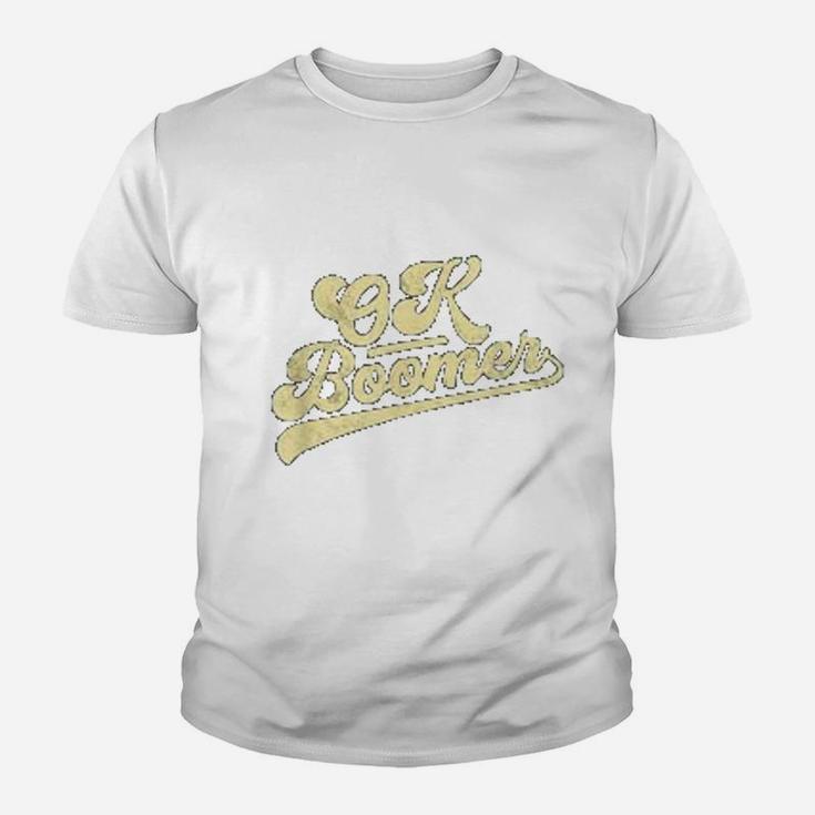 Ok Boomer Gift For Everyone Kid T-Shirt