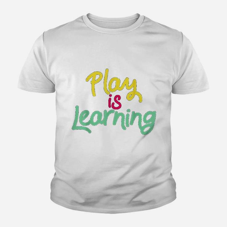 Play Is Learning Teachers Preschool Kid T-Shirt