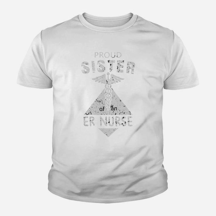 Proud Sister Of An Er Nurse Family Nurse Proud Nursing Job Title Kid T-Shirt