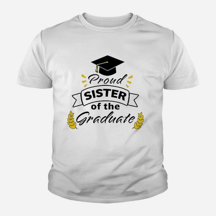 Proud Sister Of The Graduate Family Graduation Kid T-Shirt