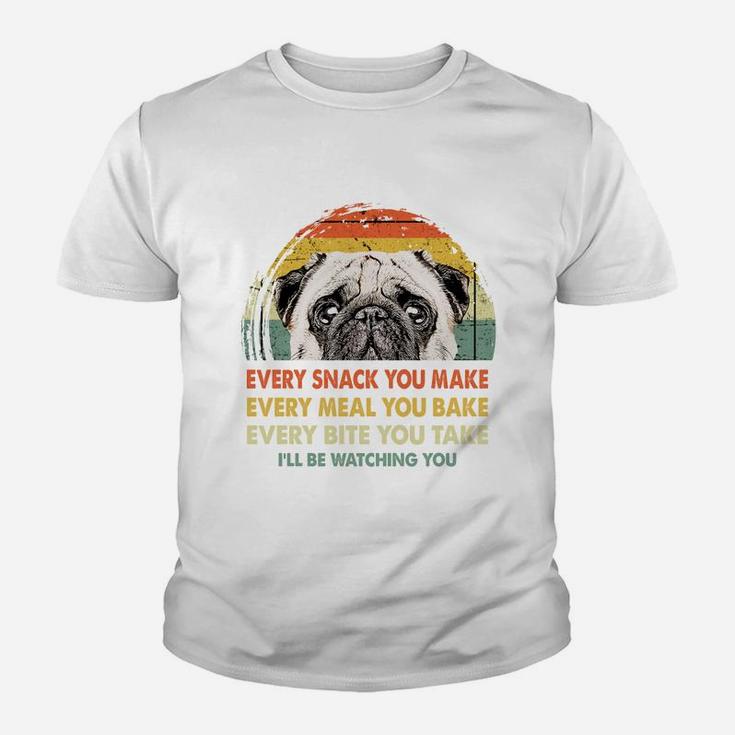 Pug Every Snack You Make Every Meal You Bake Dog Lovers 2020 Kid T-Shirt