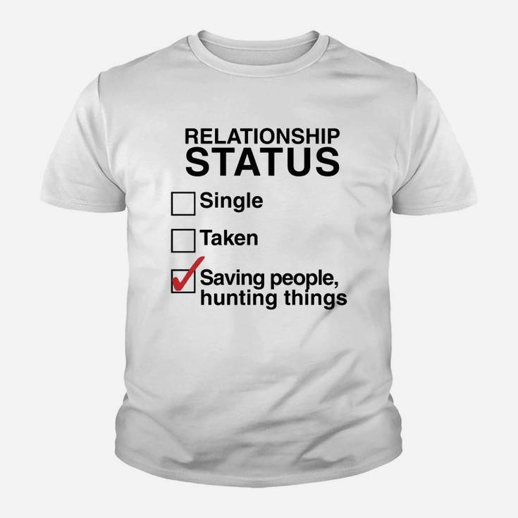 Relationship Status Saving People Hunting Things Youth T-shirt