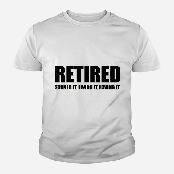 Retired Earned It Living It Loving Cute Retirement Kid T-Shirt