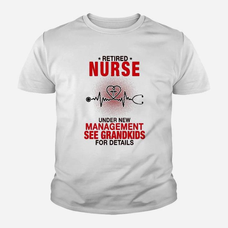 Retired Nurse Under New Management See Grandkids For Details Kid T-Shirt
