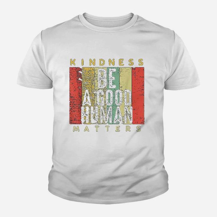 Retro Vintage Be A Good Human Kindness Matters Be Kind Gift Kid T-Shirt