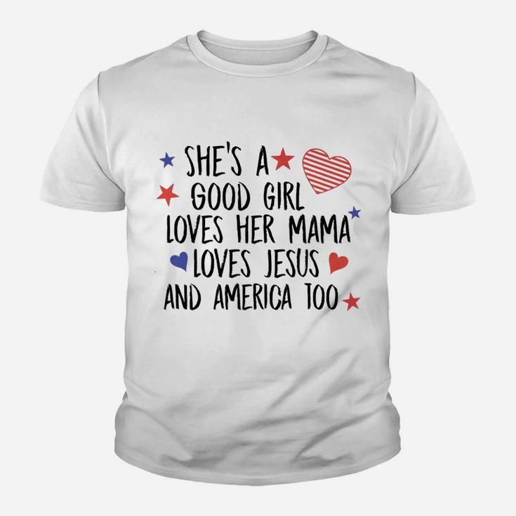 Shes A Good Girl Loves Mama 4th Of July Kid T-Shirt