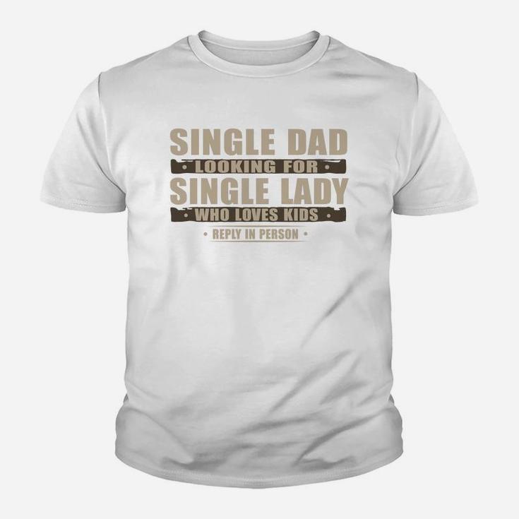 Single Dad Looking Kid T-Shirt