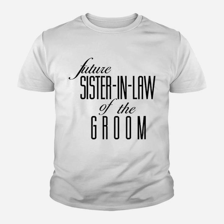 Sister Of The Groom Future In Law Kid T-Shirt