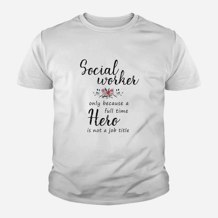 Social Worker Hero For Women Social Work Gifts Kid T-Shirt