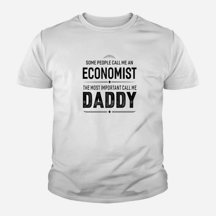Some People Call Me An Economist Daddy Gifts Kid T-Shirt
