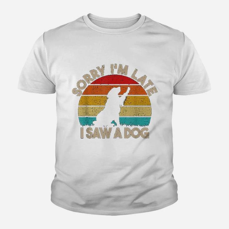 Sorry I Am Late I Saw A Dog Funny Cute Dog Lover Gifts Kid T-Shirt