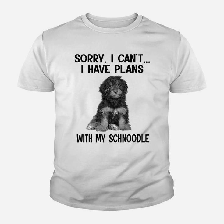 Sorry I Cant I Have Plans With My Schnoodle Kid T-Shirt