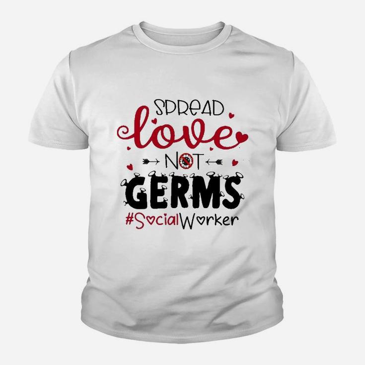 Spread Love Not Germs Social Worker Valentine Kid T-Shirt