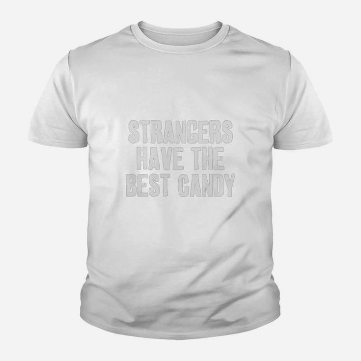 Strangers Have The Best Candy Kid T-Shirt