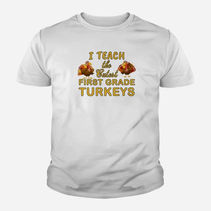 Teach Cutest Turkeys First Grade Teacher Kid T-Shirt