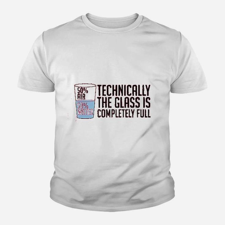 Technically The Glass Is Completely Full Funny Sarcastic Optimistic Science Nerd Kid T-Shirt