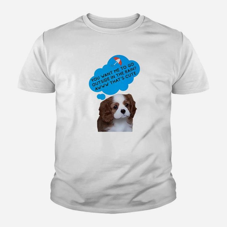 Teddy Bear Dog You Want Me To Go Outside In The Rain Kid T-Shirt