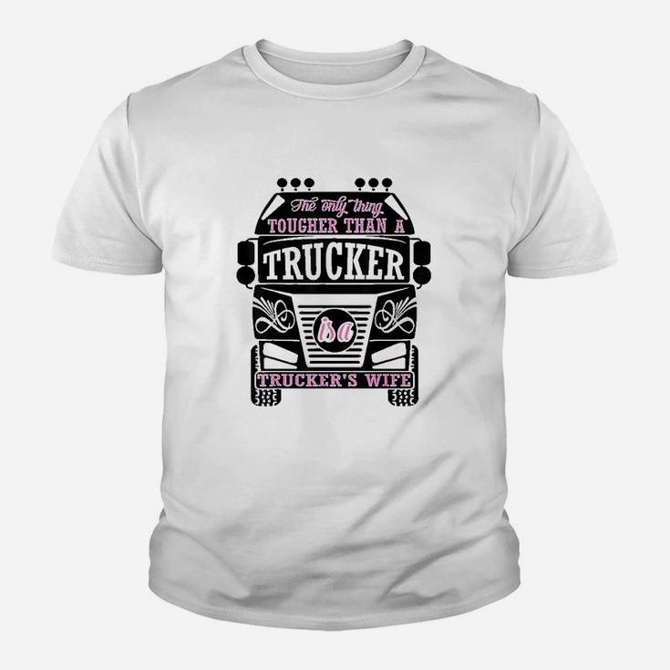 The Only Thing Tougher Than A Trucker Truckers Wife Youth T-shirt