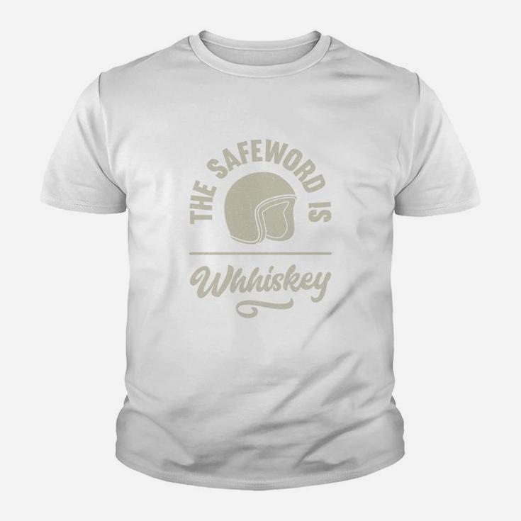 The Safe Word Is Whiskey Kid T-Shirt