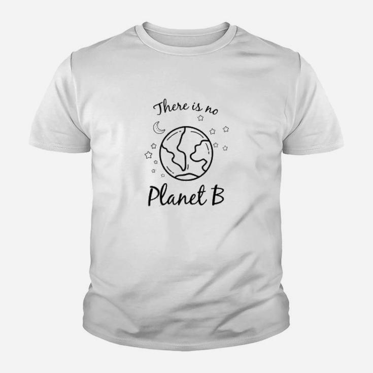 There Is No Planet B Environmental Earth Day Climate Change Kid T-Shirt