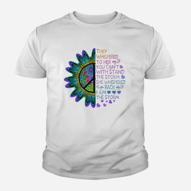 They Whispered To Her You Can't With Stand The Storm She Whispered Back I Am The Storm Kid T-Shirt