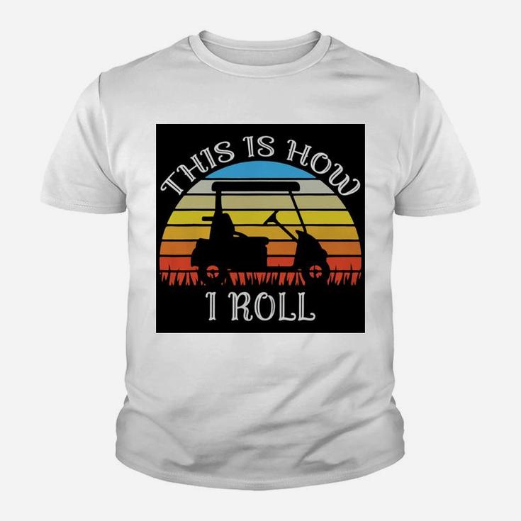 This Is How I Roll Funny Golf Cart Vintage Retro Golfer Kid T-Shirt