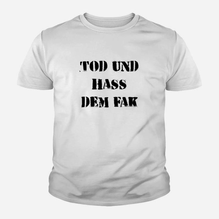 Tod Und Hass Dem Fak Vorne Kinder T-Shirt