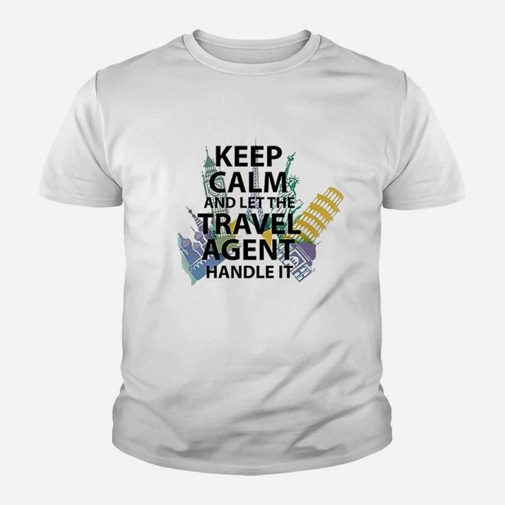 Travel Agent Gift Keep Calm And Let The Travel Agent Kid T-Shirt