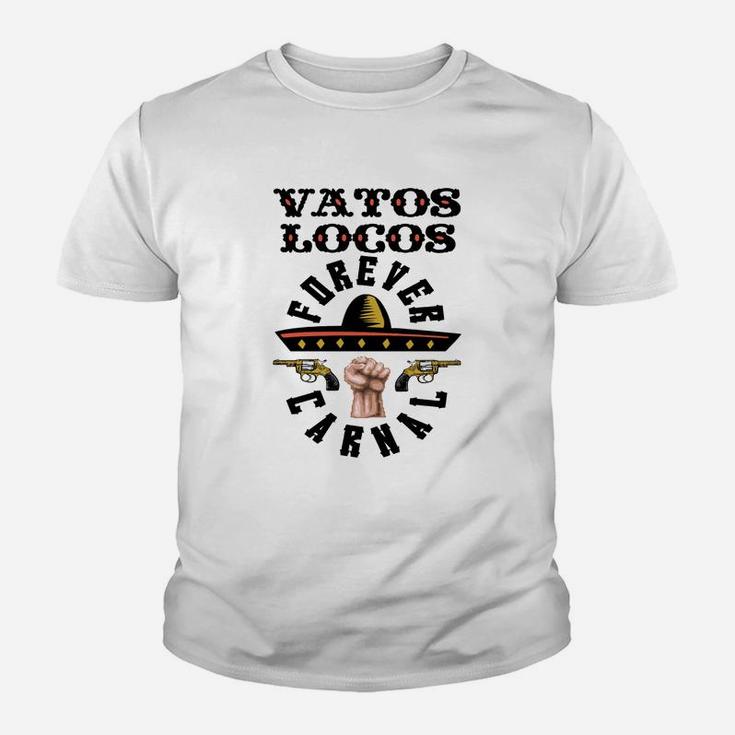 Vatos Locos Forever Carnal Kino Kinder T-Shirt