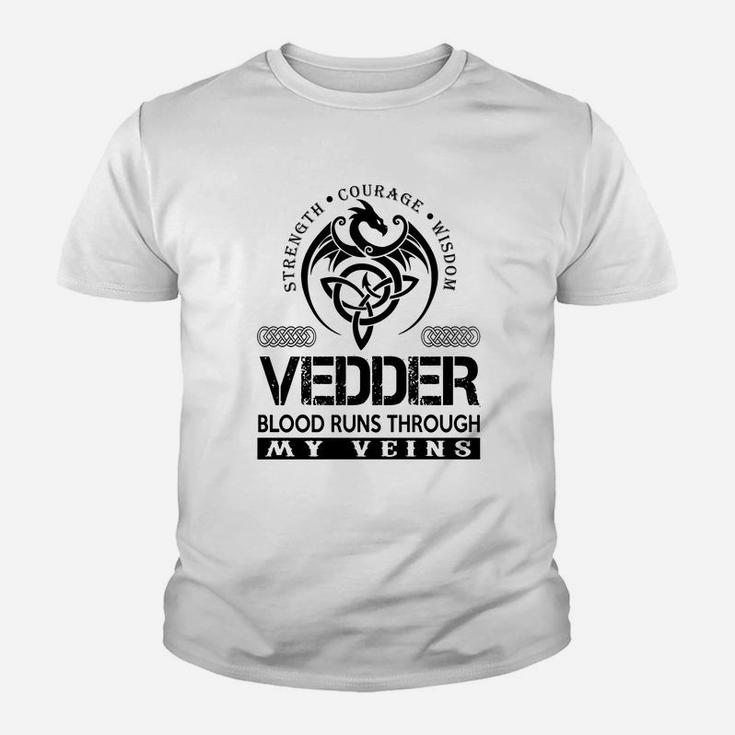 Vedder Shirts - Vedder Blood Runs Through My Veins Name Shirts Kid T-Shirt