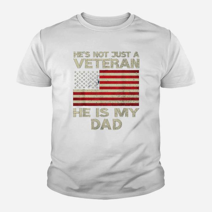 Veteran Dad Not Just A Veteran He Is My Dad Kid T-Shirt