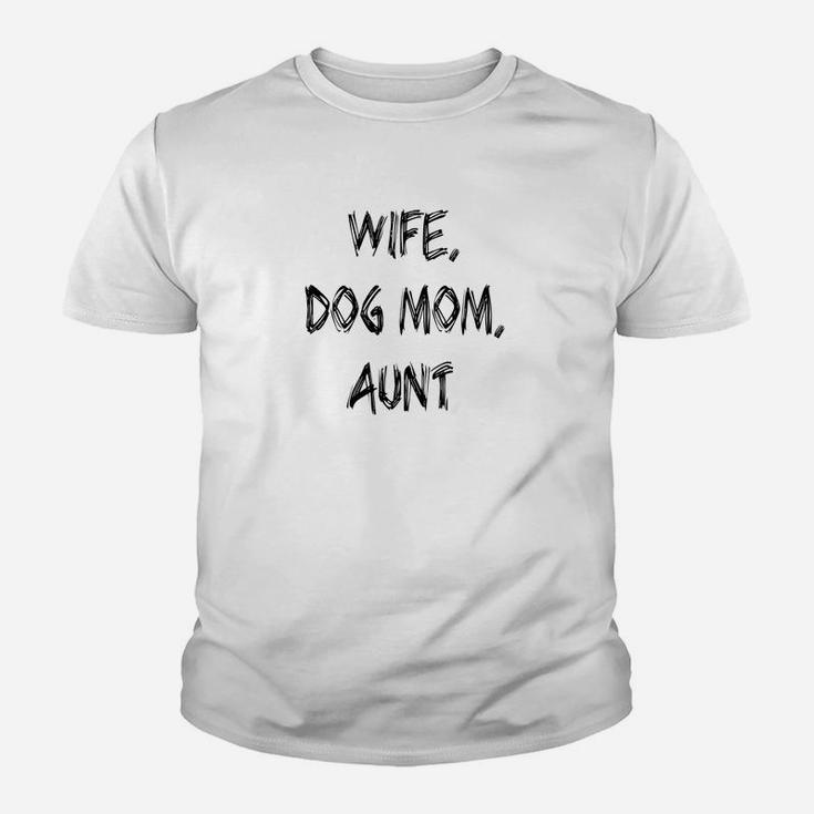 Wife Dog Mom Aunt Family And Animal Friends Kid T-Shirt