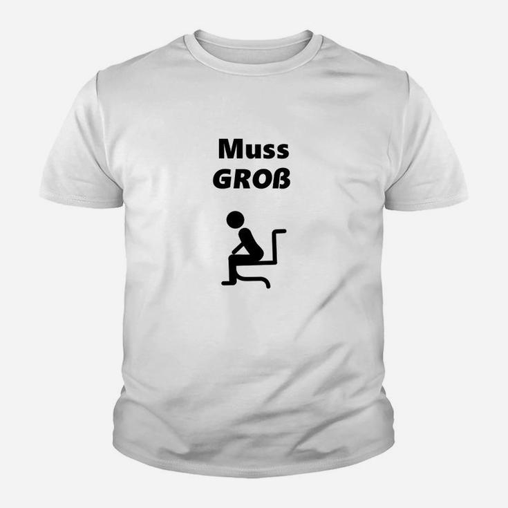 Witziges Herren Kinder Tshirt Muss Groß – Lustiger Toilettenhumor, Weiß