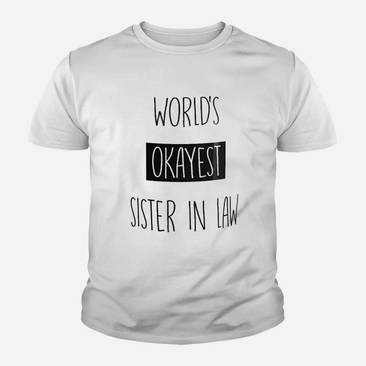 Worlds Okayest Sister In Law Kid T-Shirt