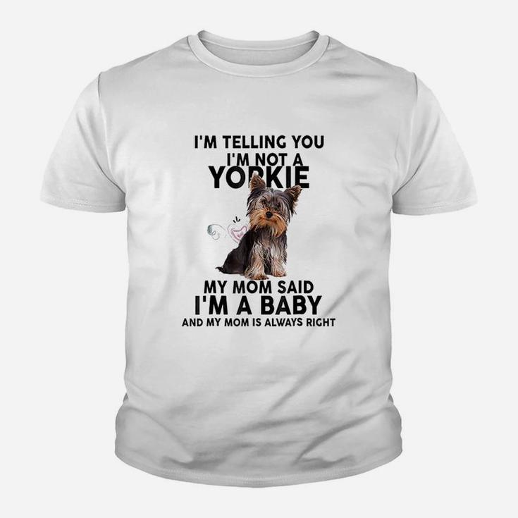 Yorkie I Am Telling You I Am Not A Yorkie Funny Dog Lovers Kid T-Shirt
