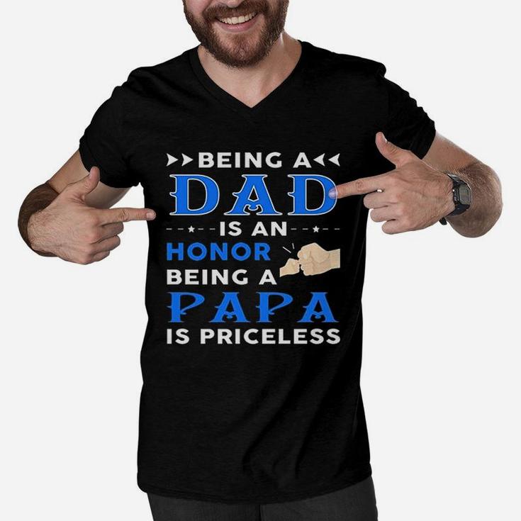Being A Dad Is An Honor Being A Papa Is Priceless Gift Men V-Neck Tshirt