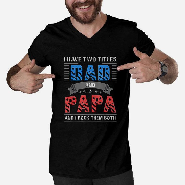 Dad And Papa Two Titles Cool Fathers Day Gift Men V-Neck Tshirt