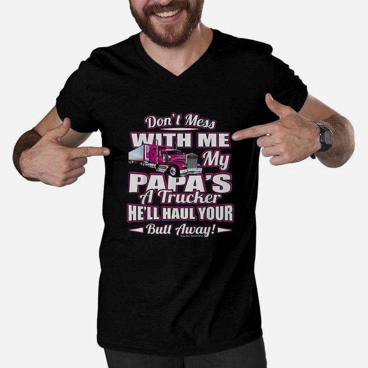 Dont Mess With Me My Papas A Trucker Men V-Neck Tshirt