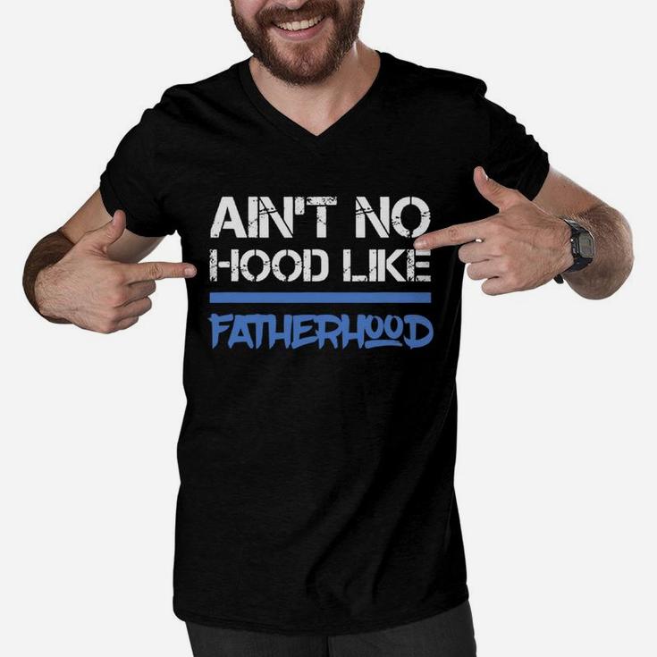 Fathers Day Ain t No Hood Like Fatherhood Shirt Men V-Neck Tshirt