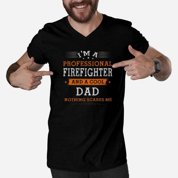 Fathers Day Shirt Im Dad Firefighter Nothing Scare Me Men V-Neck Tshirt