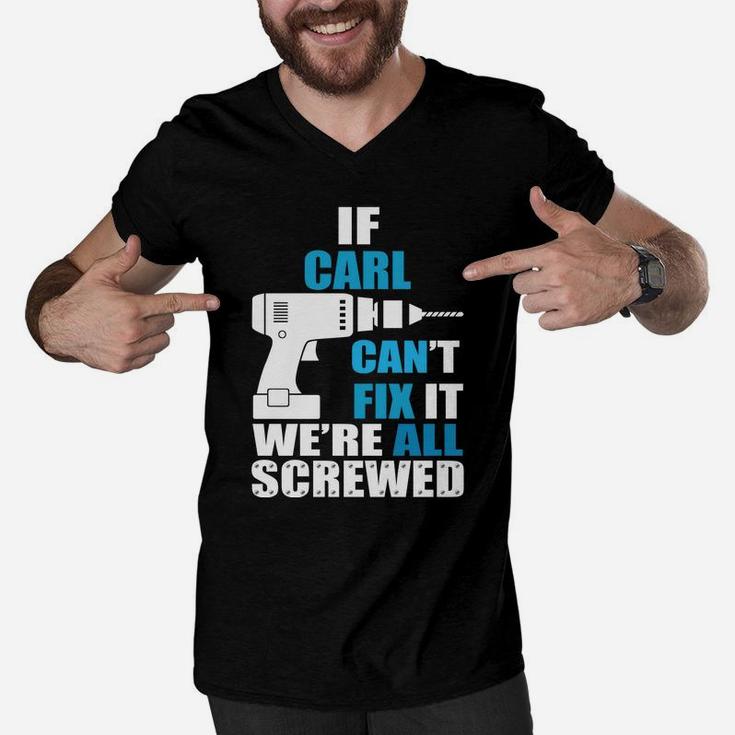Funny If Carl Cant Fix It Were All Screwed Daddy Men V-Neck Tshirt