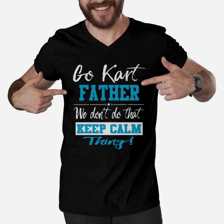 Go Kart Father We Dont Do That Keep Calm Thing Go Karting Racing Funny Kid Men V-Neck Tshirt