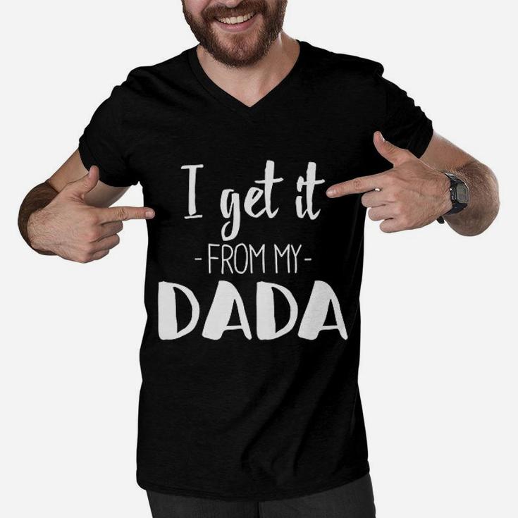 I Get It From My Dada Funny New Dad Men V-Neck Tshirt